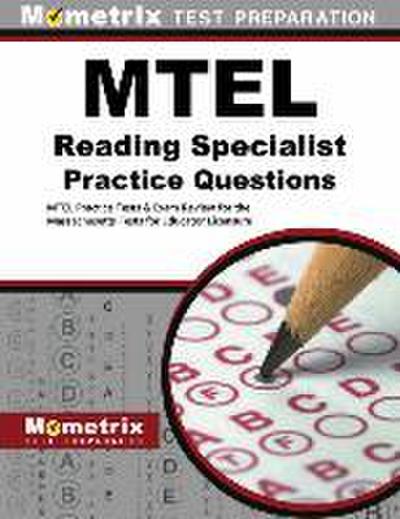 MTEL Reading Specialist Practice Questions: MTEL Practice Tests & Exam Review for the Massachusetts Tests for Educator Licensure