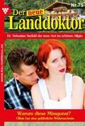 Der neue Landdoktor 75 - Arztroman