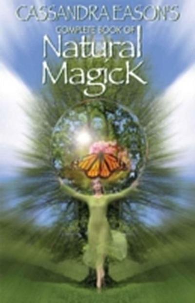 Cassandra Eason’s Complete Book of Natural Magick