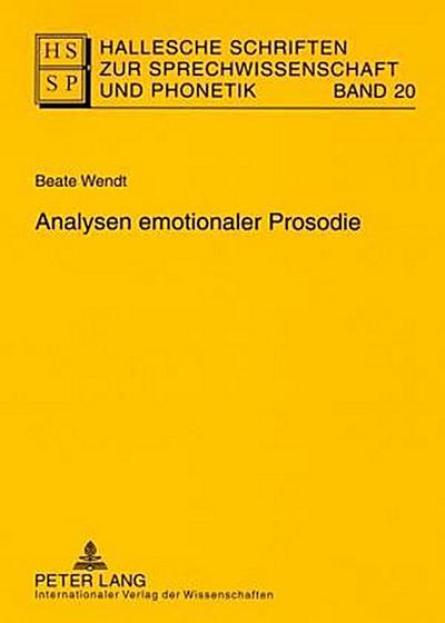 Hallesche Schriften zur Sprechwissenschaft und Phonetik Analysen emotionaler Prosodie
