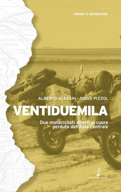 Ventiduemila. Due motociclisti diretti al cuore perduto dell’Asia Centrale