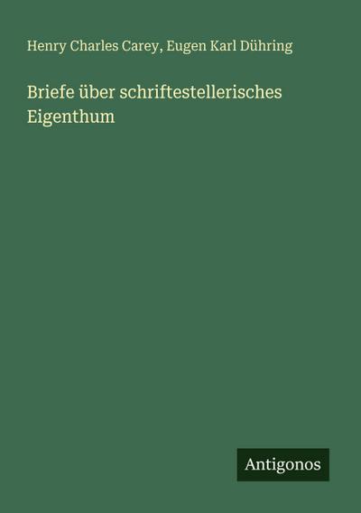 Briefe über schriftestellerisches Eigenthum