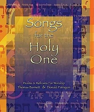 Songs for the Holy One: Psalms and Refrains for Worship