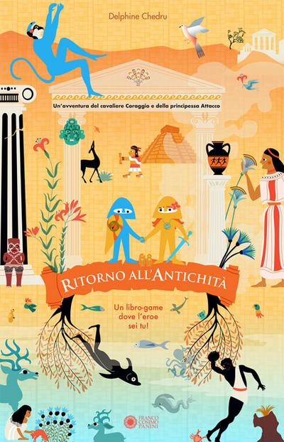 Ritorno all’antichità. Un’avventura del cavaliere Coraggio e della principessa Attacco