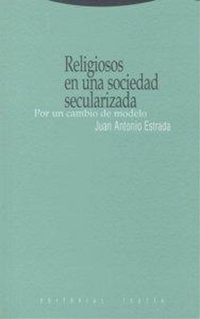 Religiosos en una sociedad secularizada : por un cambio de modelo