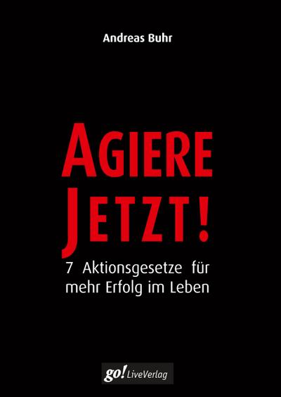 Agiere jetzt!