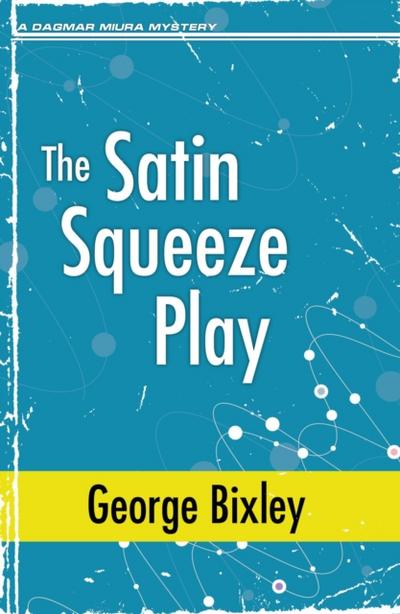 The Satin Squeeze Play