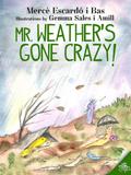 Mr. Weather’s gone crazy!
