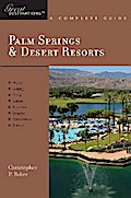 Explorer’s Guide Palm Springs & Desert Resorts: A Great Destination