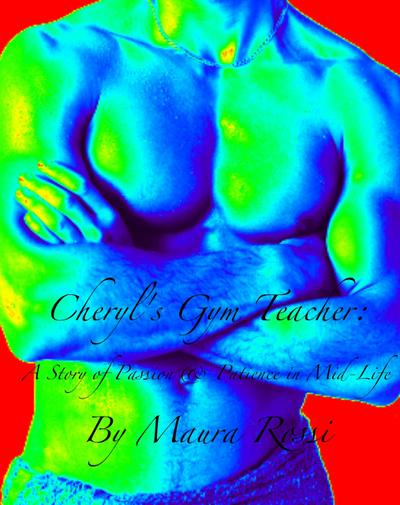 Cheryl’s Gym Teacher: A Story of Passion and Patience in Mid-Life