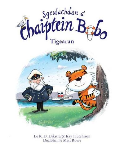 Sgeulachdan a’ Chaiptein Bobo: Tigearan!