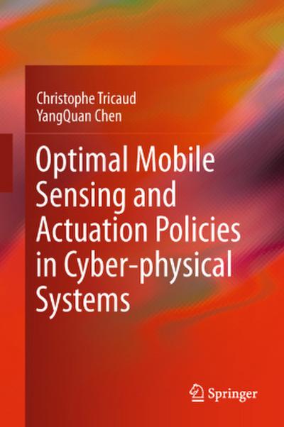 Optimal Mobile Sensing and Actuation Policies in Cyber-physical Systems