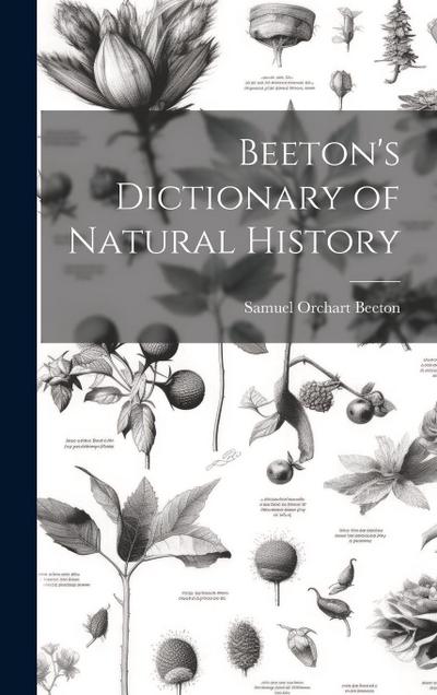 Beeton’s Dictionary of Natural History