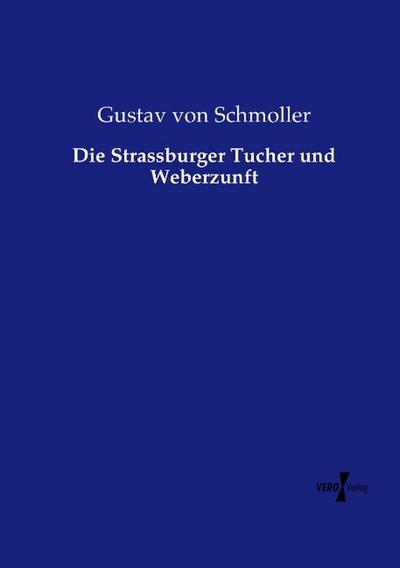 Die Strassburger Tucher und Weberzunft