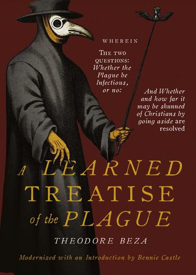 Beza’s Learned Discourse of the Plague