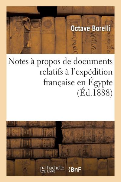 Notes À Propos de Documents Relatifs À l’Expédition Française En Égypte