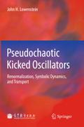 Pseudochaotic Kicked Oscillators: Renormalization, Symbolic Dynamics, and Transport John H. Lowenstein Author