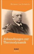 Abhandlungen zur Thermodynamik Hermann von Helmholtz Author