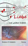 Liebe... und weitere Unfälle