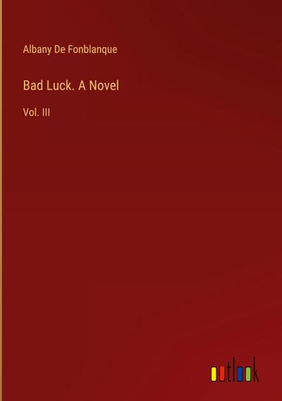 Bad Luck. A Novel