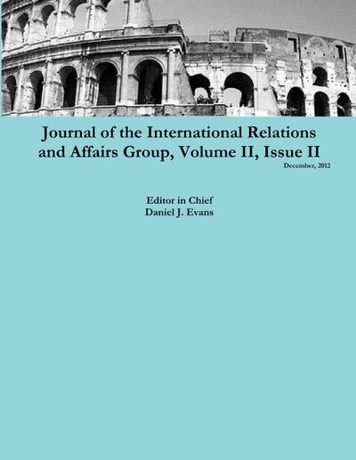 Journal of the International Relations and Affairs Group, Volume II, Issue II