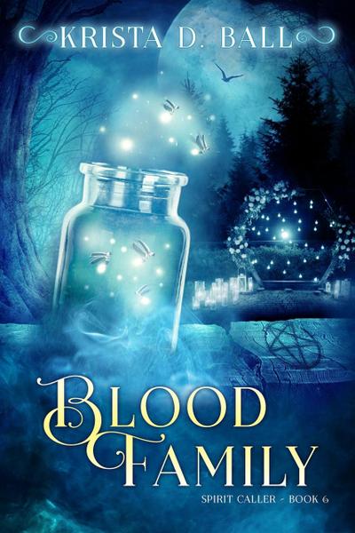 Blood Family (Spirit Caller, #6)