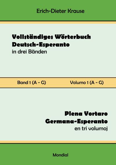 Vollständiges Wörterbuch Deutsch-Esperanto in drei Bänden. Band 1 (A-G)