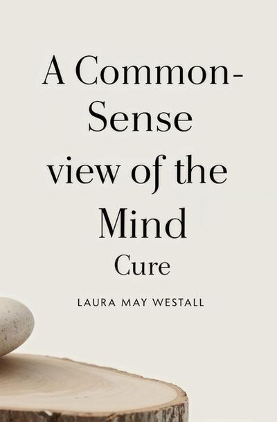 A Common-Sense View of the Mind Cure