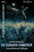 DIE AXARABOR-SYMMETRIEN -DIE RAUMFLOTTE VON AXARABOR, BAND 2