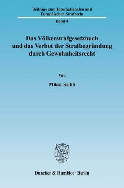 Das Völkerstrafgesetzbuch und das Verbot der Strafbegründung durch Gewohnheitsrecht.