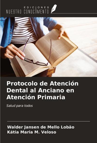 Protocolo de Atención Dental al Anciano en Atención Primaria