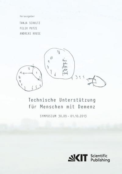 Technische Unterstützung für Menschen mit Demenz : Symposium 30.09. - 01.10.2013