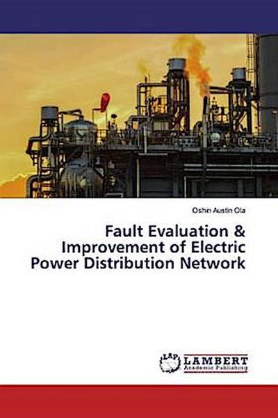 Fault Evaluation & Improvement of Electric Power Distribution Network