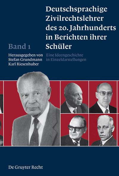 Deutschsprachige Zivilrechtslehre des 20.Jahrhunderts in Berichten ihrer Schüler
