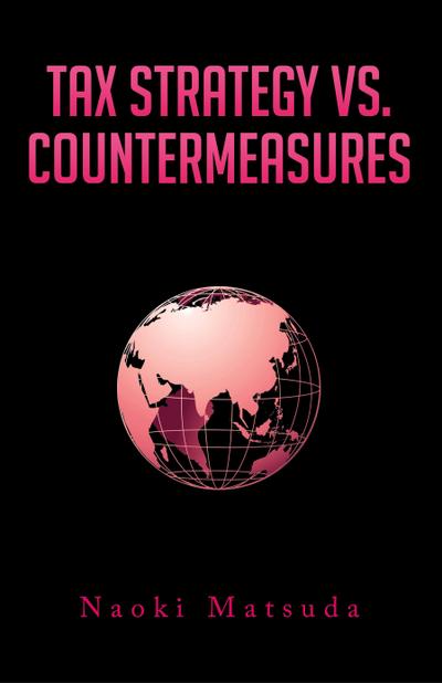 Tax Strategy vs. Countermeasures