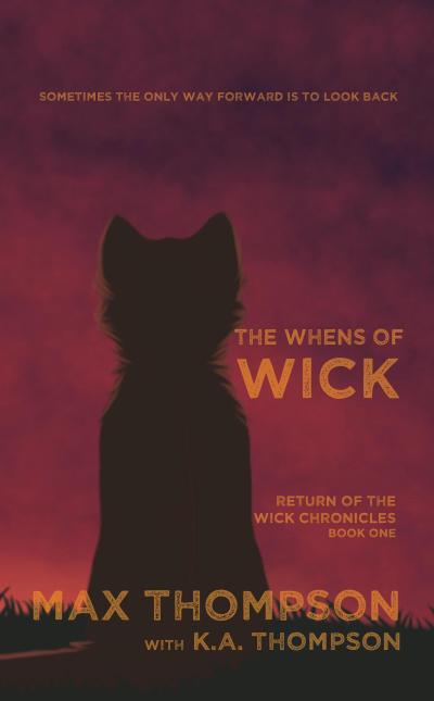 The Whens Of Wick (Return of the Wick Chronicles, #1)