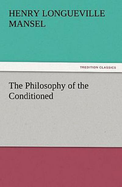 The Philosophy of the Conditioned