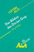 Das Bildnis des Dorian Gray von Oscar Wilde (Lektürehilfe)