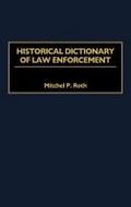 Historical Dictionary of Law Enforcement