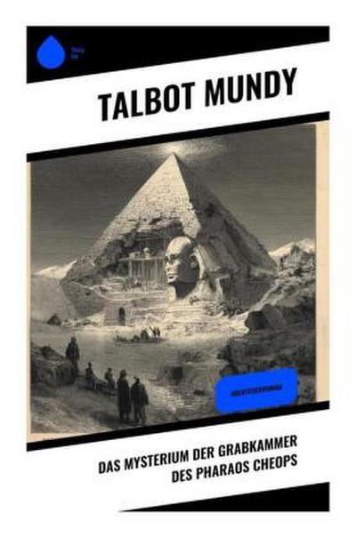 Das Mysterium der Grabkammer des Pharaos Cheops