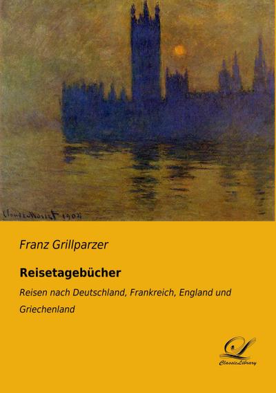 Grillparzer, F: Reisetagebücher