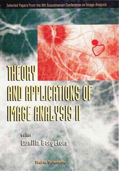 Theory and Applications of Image Analysis II: Selected Papers from the 9th Scandinavian Conference on Image Analysis