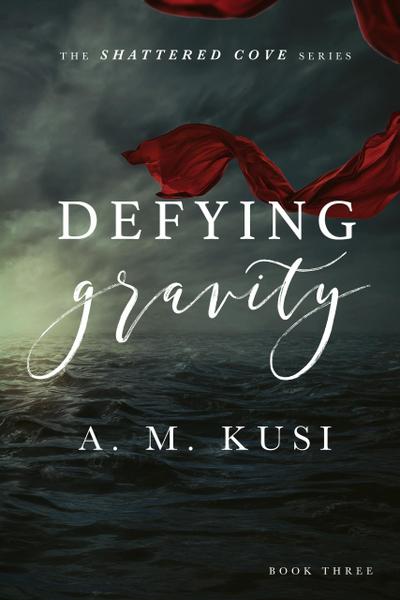 Defying Gravity: Shattered Cove Series Book 3