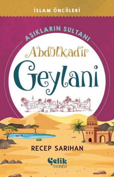Asiklarin Sultani Abdülkadir Geylani