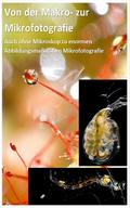 Von der Makrofotografie zur Mikrofotografie