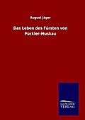 Das Leben des Fürsten von Pückler-Muskau