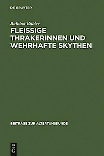 Fleissige Thrakerinnen und wehrhafte Skythen