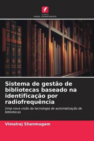 Sistema de gestão de bibliotecas baseado na identificação por radiofrequência