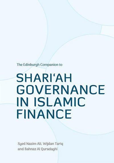 The Edinburgh Companion to Shari’ah Governance in Islamic Finance