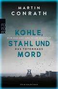 Kohle, Stahl und Mord: Das Totenhaus